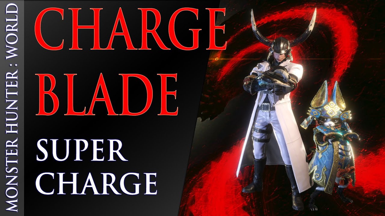 Monster Hunter World | Charge Blade  |  SPECI...
