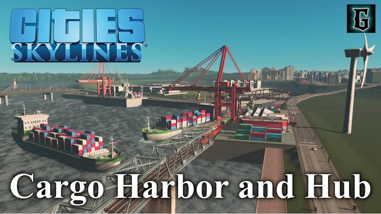 Cities Skylines How to Setup a Cargo Harbor a...