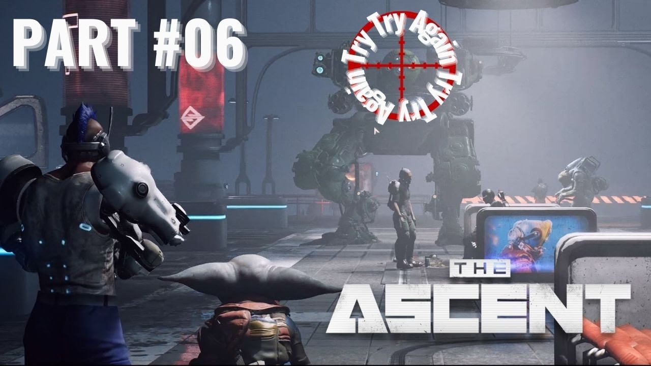 The Ascent Part #06 Playthrough Series Try Tr...