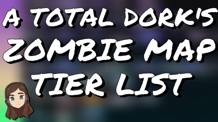 A Total Dork's Zombie Map Tier List (2021...