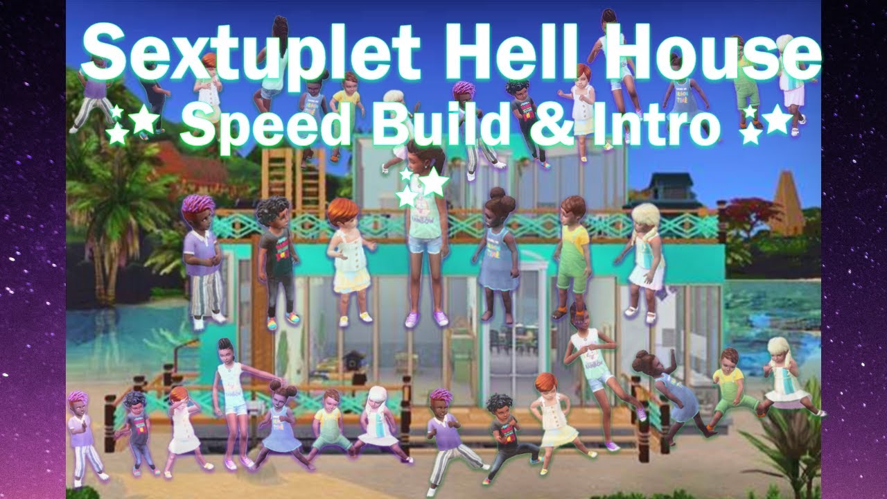 Introduction to Sextuplet Hell A New Sims 4 C...