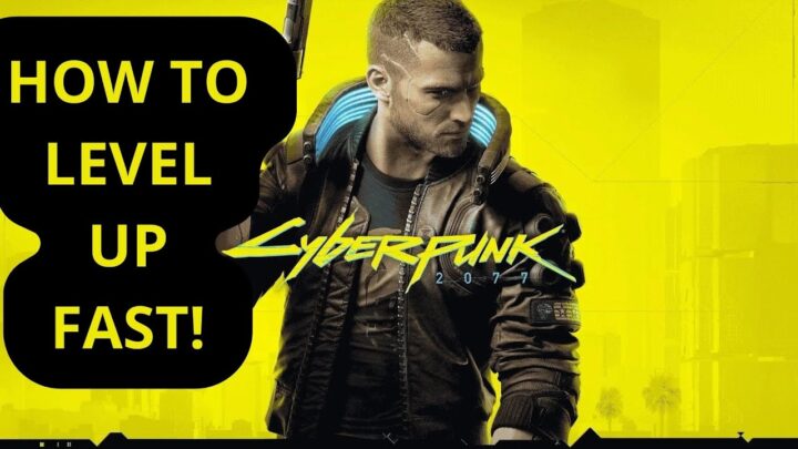 How to level up fast in Cyberpunk 2077