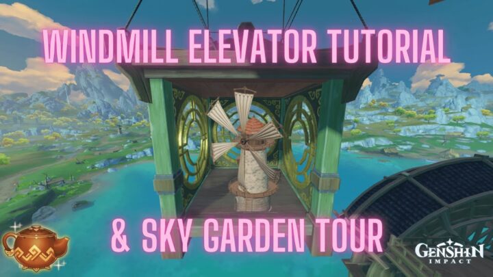 Windmill Elevator Tutorial & Sky Garden T...